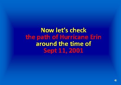 Now let’s check the path of Hurricane Erin around the time of Sept 11,