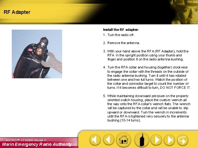 RF Adapter Install the RF adapter: 1. Turn the radio off. 2. Remove the