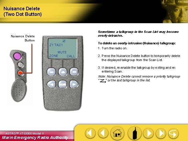 Nuisance Delete (Two Dot Button) Sometimes a talkgroup in the Scan List may become