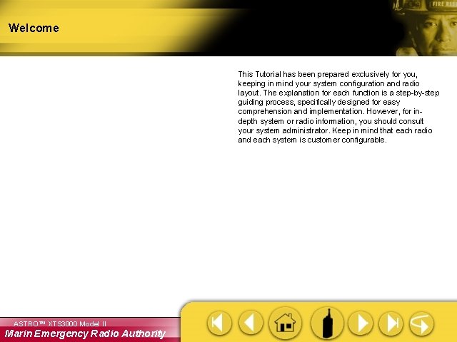Welcome This Tutorial has been prepared exclusively for you, keeping in mind your system