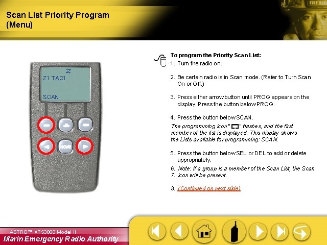 Scan List Priority Program (Menu) To program the Priority Scan List: 1. Turn the