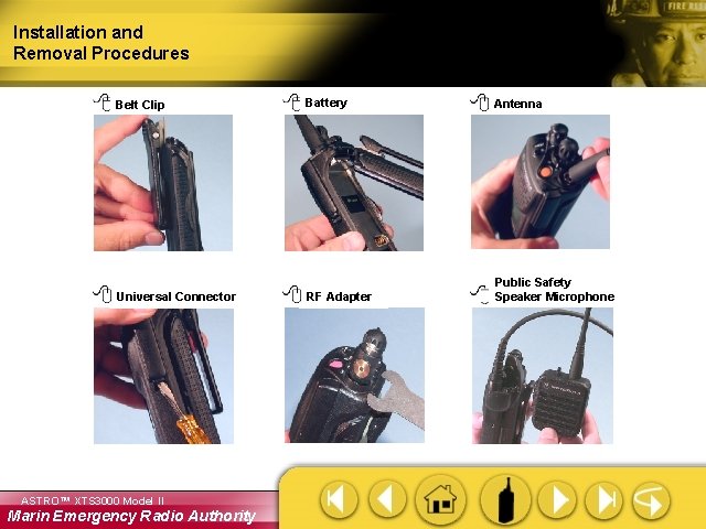 Installation and Removal Procedures Belt Clip Battery Antenna Universal Connector RF Adapter Public Safety