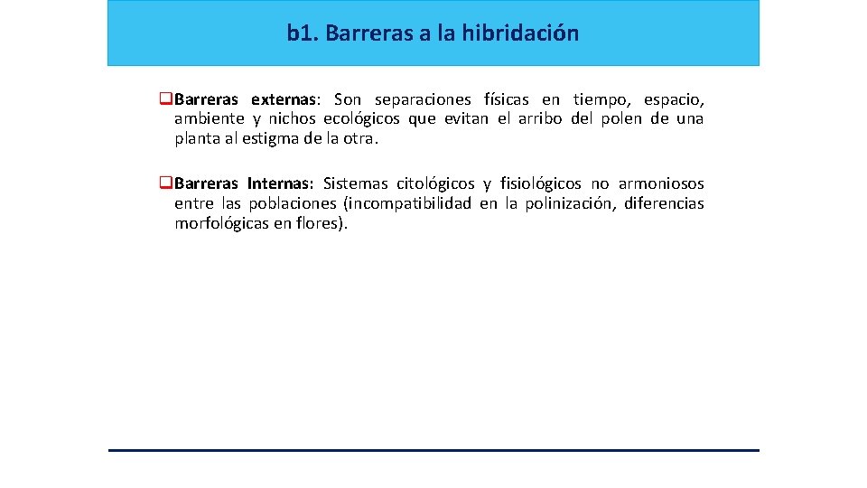 b 1. Barreras a la hibridación q. Barreras externas: Son separaciones físicas en tiempo,