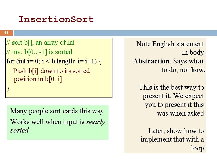 Insertion. Sort 11 // sort b[], an array of int // inv: b[0. .