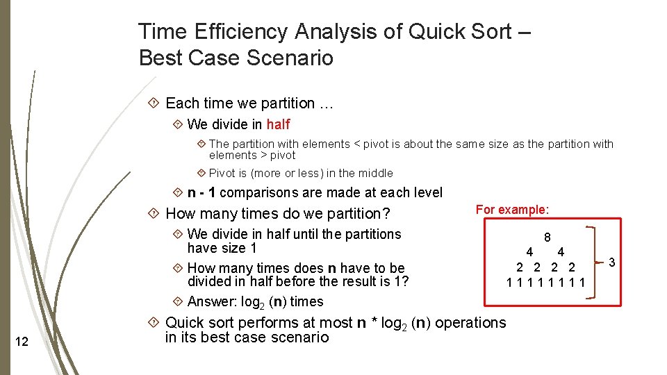 Time Efficiency Analysis of Quick Sort – Best Case Scenario Each time we partition Time Efficiency Analysis of Quick Sort – Best Case Scenario Each time we partition
