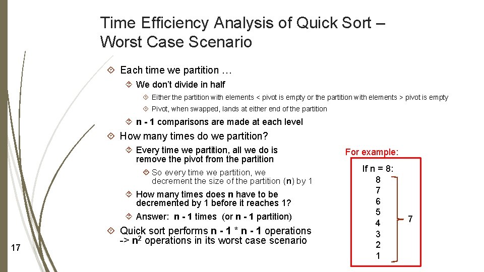 Time Efficiency Analysis of Quick Sort – Worst Case Scenario Each time we partition Time Efficiency Analysis of Quick Sort – Worst Case Scenario Each time we partition