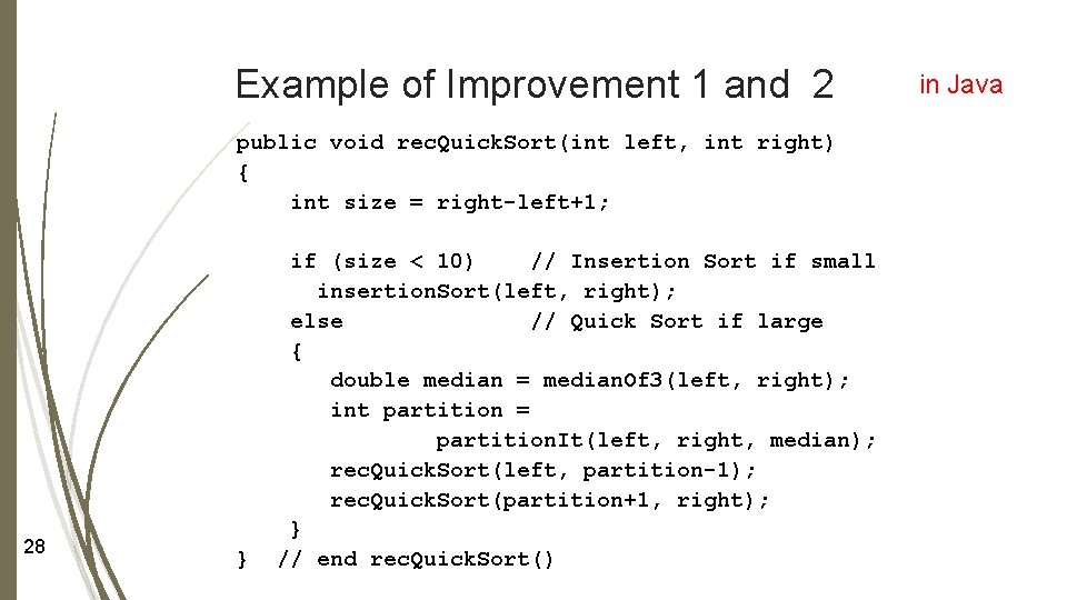Example of Improvement 1 and 2 public void rec. Quick. Sort(int left, int right) Example of Improvement 1 and 2 public void rec. Quick. Sort(int left, int right)