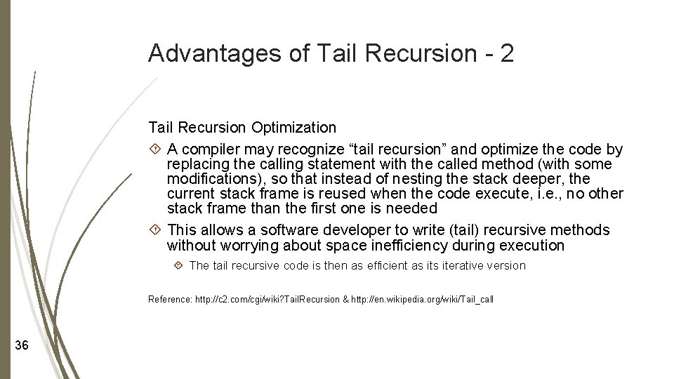 Advantages of Tail Recursion - 2 Tail Recursion Optimization A compiler may recognize “tail Advantages of Tail Recursion - 2 Tail Recursion Optimization A compiler may recognize “tail