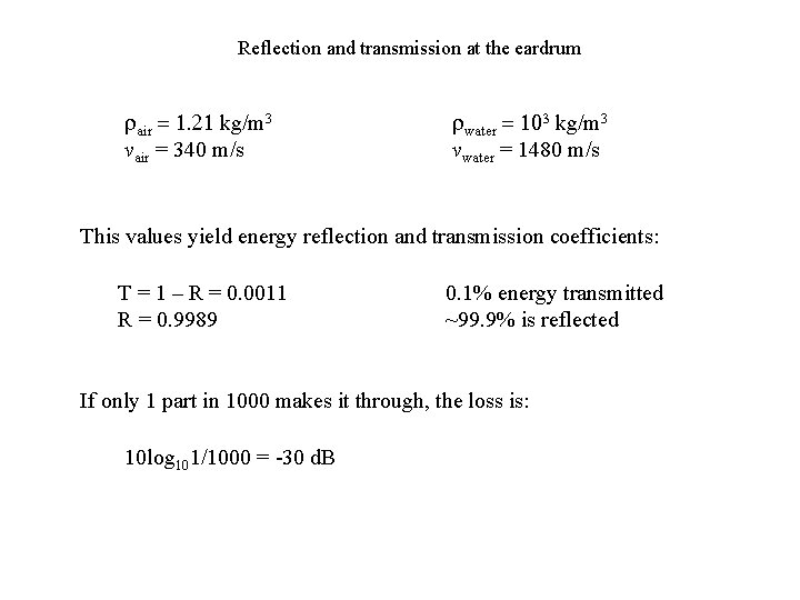 Reflection and transmission at the eardrum rair = 1. 21 kg/m 3 vair =