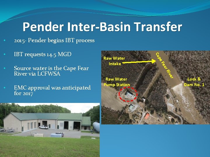 Pender Inter-Basin Transfer • EMC approval was anticipated for 2017 Raw Water Pump Station