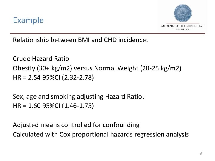 Example Relationship between BMI and CHD incidence: Crude Hazard Ratio Obesity (30+ kg/m 2)