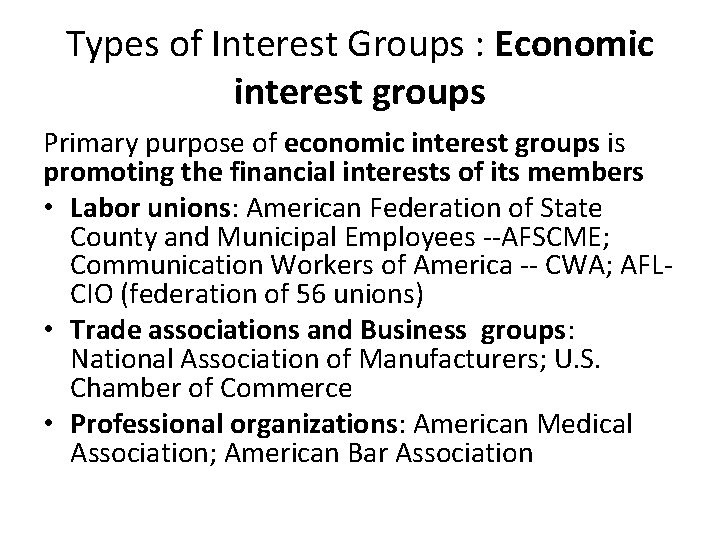 Types of Interest Groups : Economic interest groups Primary purpose of economic interest groups