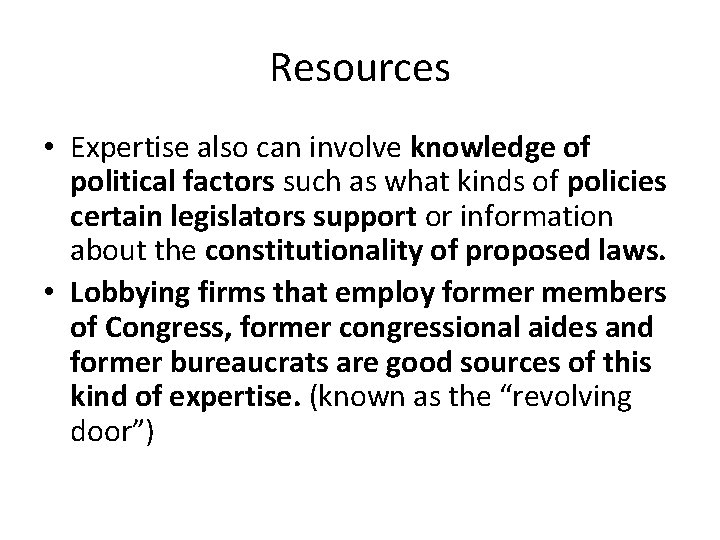 Resources • Expertise also can involve knowledge of political factors such as what kinds