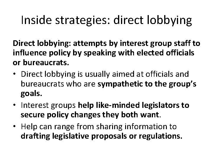 Inside strategies: direct lobbying Direct lobbying: attempts by interest group staff to influence policy