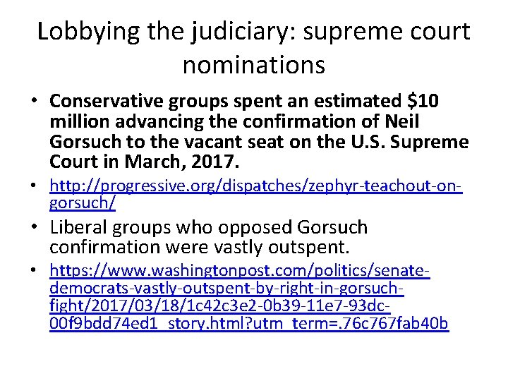 Lobbying the judiciary: supreme court nominations • Conservative groups spent an estimated $10 million