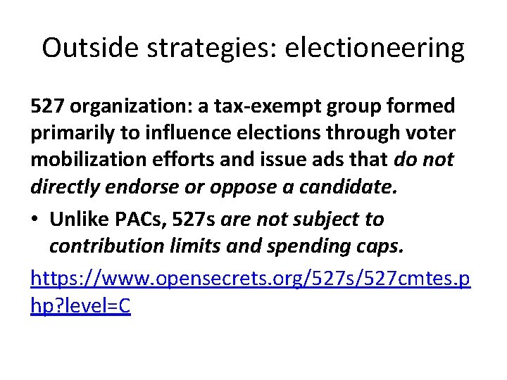 Outside strategies: electioneering 527 organization: a tax-exempt group formed primarily to influence elections through