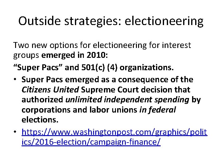 Outside strategies: electioneering Two new options for electioneering for interest groups emerged in 2010: