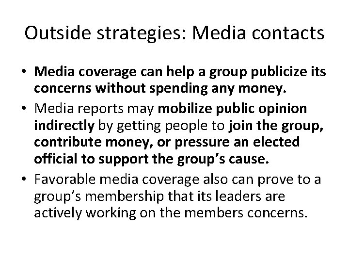 Outside strategies: Media contacts • Media coverage can help a group publicize its concerns