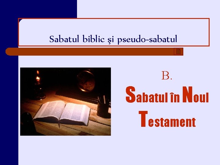 Sabatul biblic şi pseudo-sabatul B. Sabatul în Noul Testament 