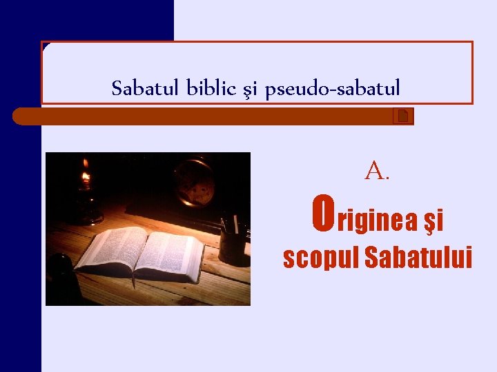 Sabatul biblic şi pseudo-sabatul A. Originea şi scopul Sabatului 