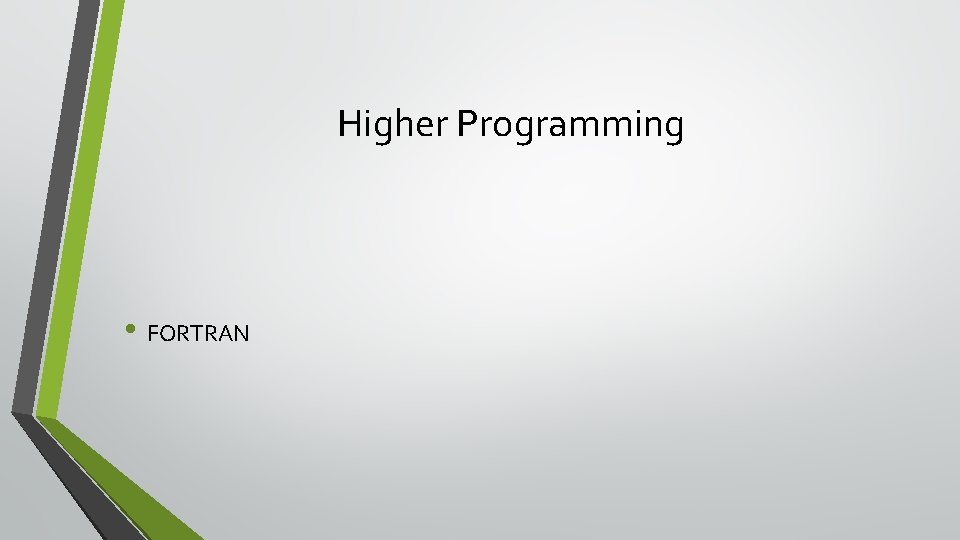 Higher Programming • FORTRAN 