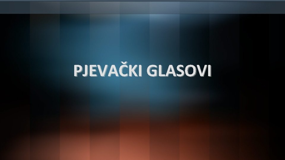 PJEVAČKI GLASOVI 