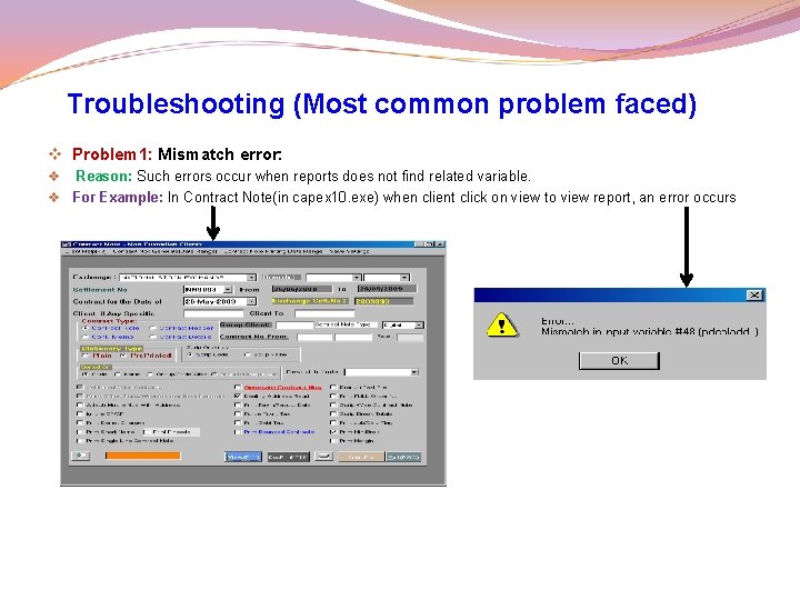 Troubleshooting (Most common problem faced) v Problem 1: Mismatch error: v Reason: Such errors