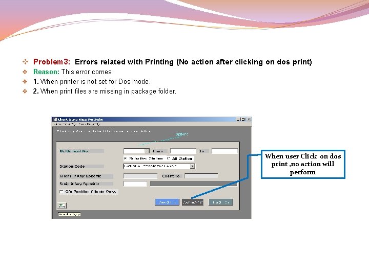 v Problem 3: Errors related with Printing (No action after clicking on dos print)
