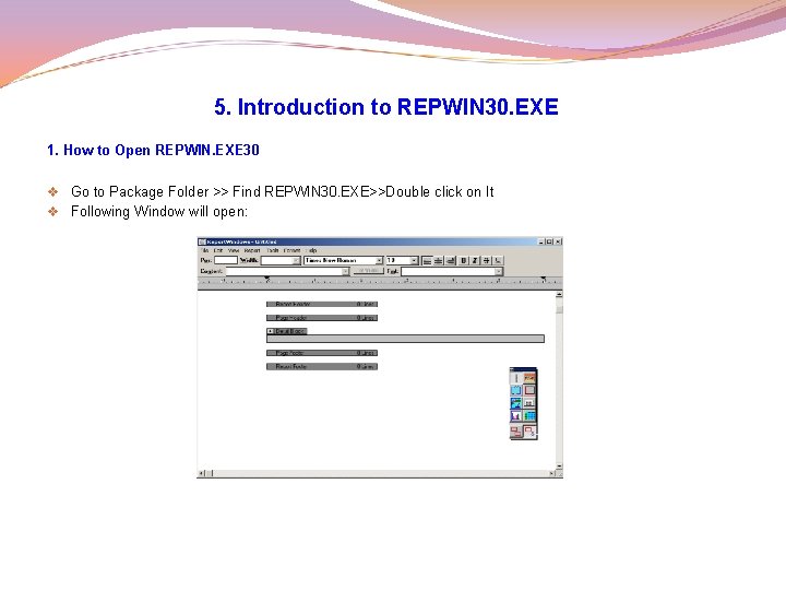5. Introduction to REPWIN 30. EXE 1. How to Open REPWIN. EXE 30 v