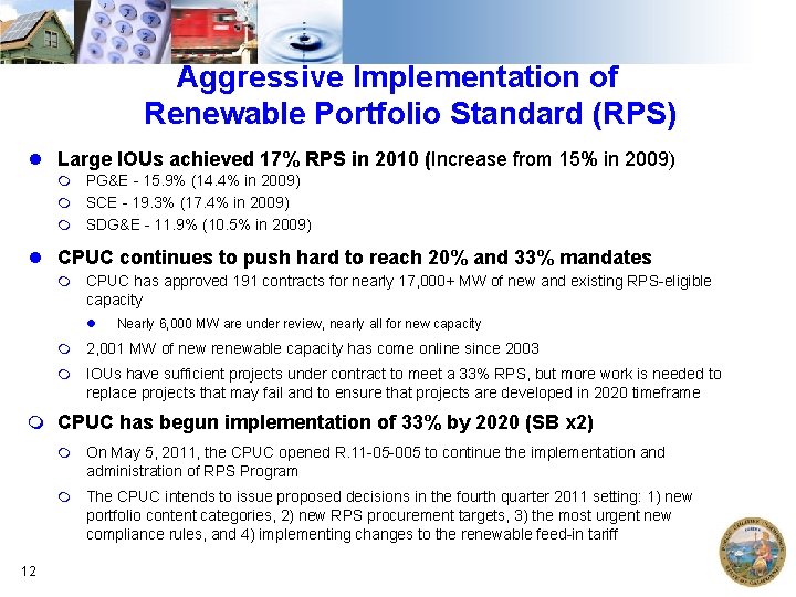 Aggressive Implementation of Renewable Portfolio Standard (RPS) Large IOUs achieved 17% RPS in 2010