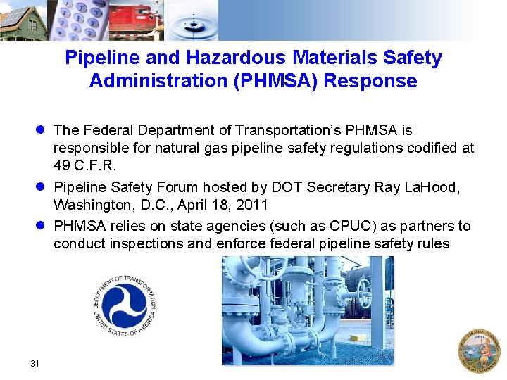 Pipeline and Hazardous Materials Safety Administration (PHMSA) Response The Federal Department of Transportation’s PHMSA