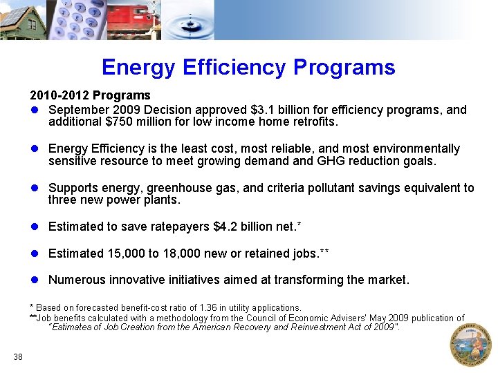 Energy Efficiency Programs 2010 -2012 Programs September 2009 Decision approved $3. 1 billion for