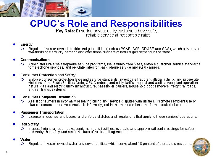 CPUC’s Role and Responsibilities Key Role: Ensuring private utility customers have safe, reliable service