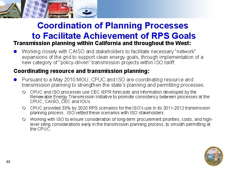 Coordination of Planning Processes to Facilitate Achievement of RPS Goals Transmission planning within California