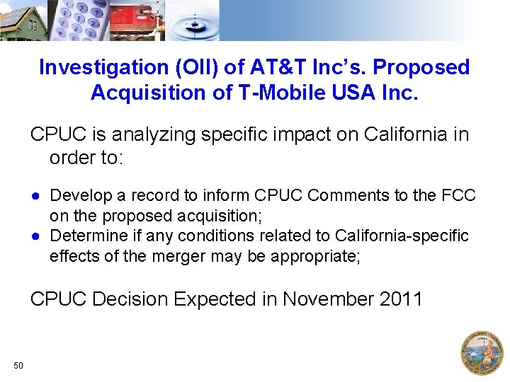 Investigation (OII) of AT&T Inc’s. Proposed Acquisition of T-Mobile USA Inc. CPUC is analyzing