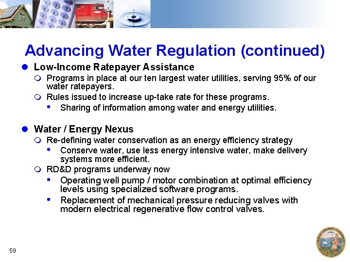 Advancing Water Regulation (continued) Low-Income Ratepayer Assistance m Programs in place at our ten