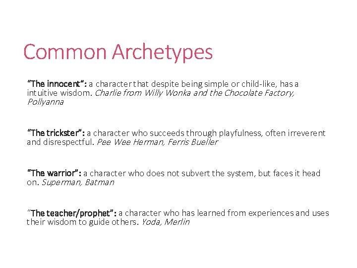 Common Archetypes “The innocent”: a character that despite being simple or child-like, has a