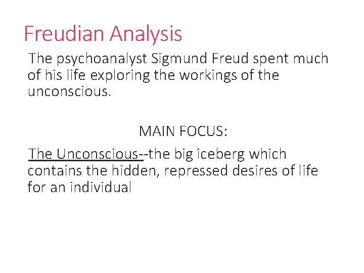 Freudian Analysis The psychoanalyst Sigmund Freud spent much of his life exploring the workings