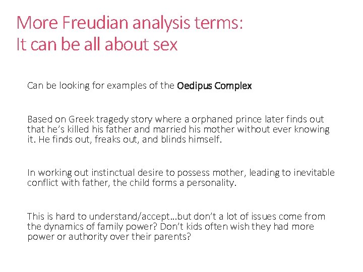 More Freudian analysis terms: It can be all about sex Can be looking for