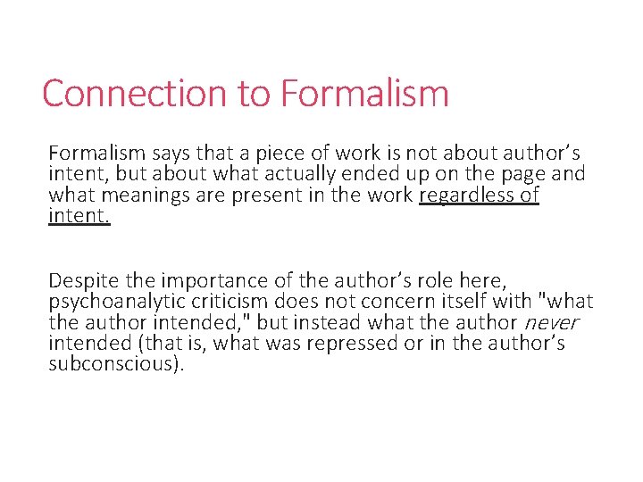 Connection to Formalism says that a piece of work is not about author’s intent,