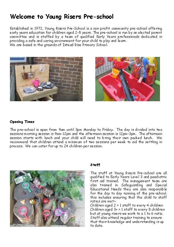 Welcome to Young Risers Pre-school Established in 1972, Young Risers Pre-School is a non