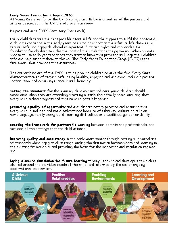 Early Years Foundation Stage (EYFS) At Young Risers we follow the EYFS curriculum. Below