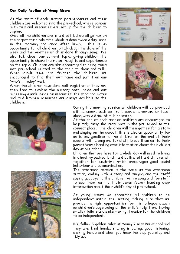 Our Daily Routine at Young Risers At the start of each session parent/carers and