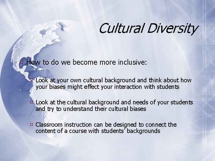 Cultural Diversity How to do we become more inclusive: Look at your own cultural