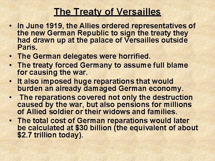 The Treaty of Versailles • In June 1919, the Allies ordered representatives of the