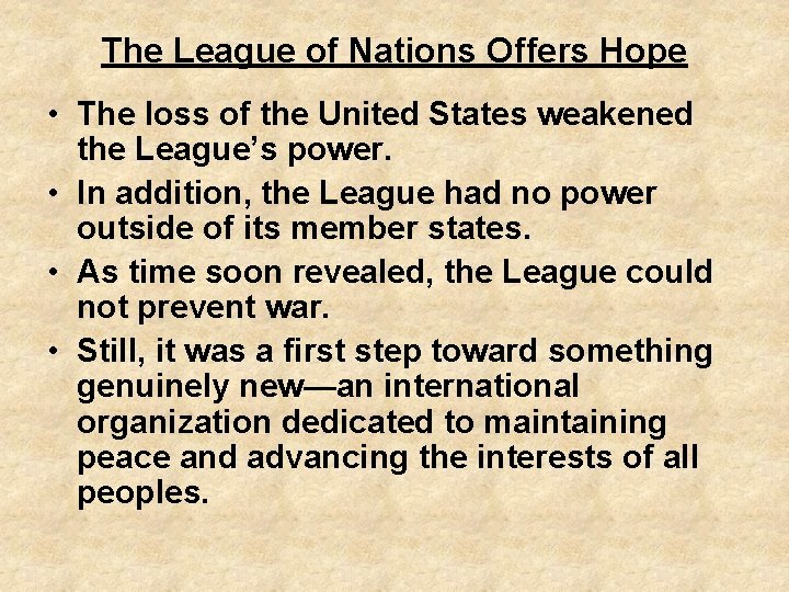 The League of Nations Offers Hope • The loss of the United States weakened