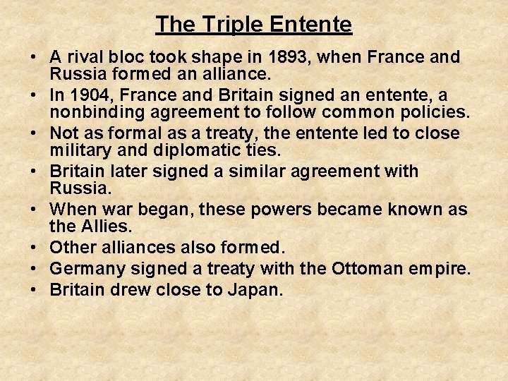 The Triple Entente • A rival bloc took shape in 1893, when France and