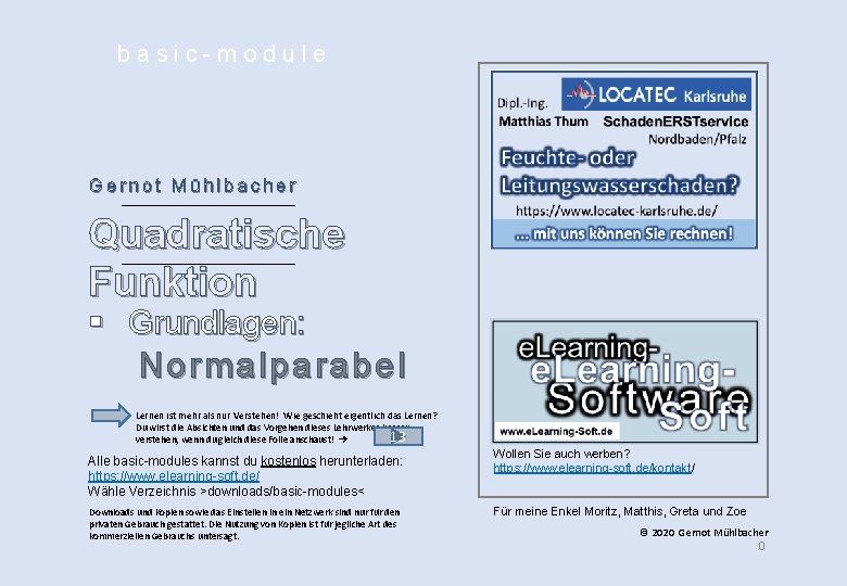 basic-module Gernot Mühlbacher Quadratische Funktion § Grundlagen: Normalparabel Lernen ist mehr als nur Verstehen!