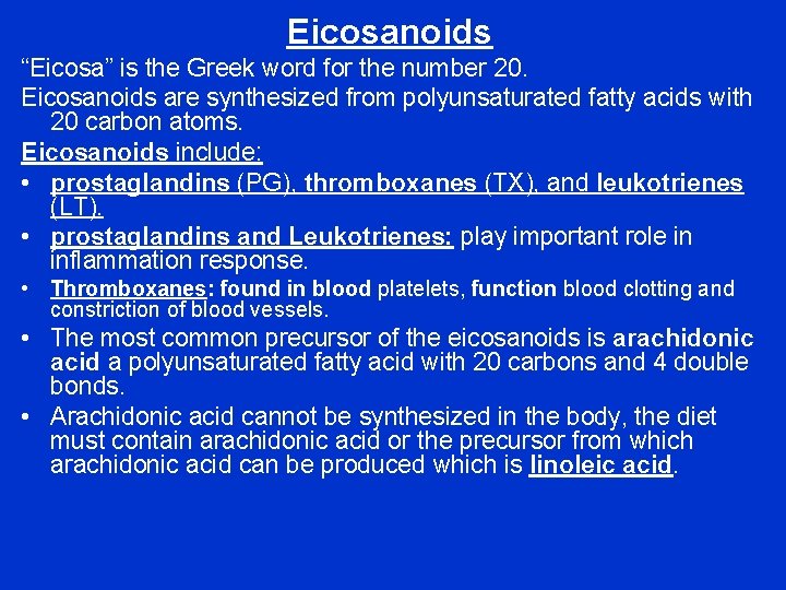 Eicosanoids “Eicosa” is the Greek word for the number 20. Eicosanoids are synthesized from