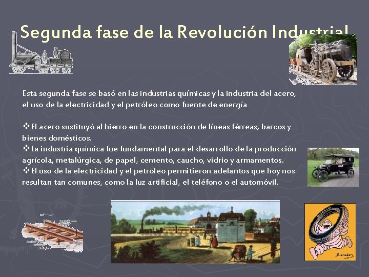 Segunda fase de la Revolución Industrial Esta segunda fase se basó en las industrias